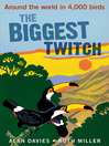 The Biggest Twitch (eBook): Around the World in 4,000 Birds